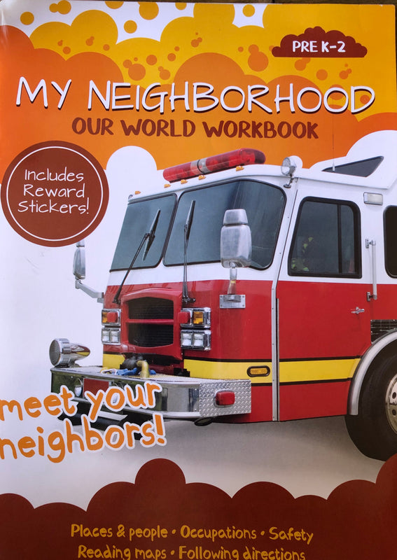 My Neighborhood Our World Workbook Pre K -2 My Neighborhood Our World Workbook Pre K -2