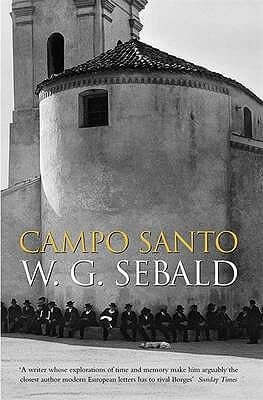 Campo Santo WG SebaldCampo Santo is a collection of essays by W. G. SebaldWhen W.G. Sebald died tragically in 2001 a unique voice was silenced. Campo Santo is a collection of the pieces he left behind - none of them previously published in book form - whi