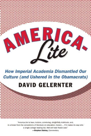 America-Lite America-Lite: How Imperial Academia Dismantled Our Culture (and Ushered In the Obamacrats)David GelernterAmerica-Lite (where we all live) is just like America, only turned into an amusement park or a video game or a supersized Pinkberry, wher