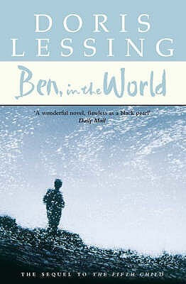 Ben, In the World Doris LessingFrom Doris Lessing, winner of the Nobel Prize for Literature, the sequel to one of her most celebrated novels, ‘The Fifth Child’.‘The Fifth Child’, Doris Lessing’s 1988 novel, made a powerful impact on publication. Its accou