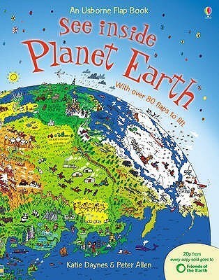 An Usbourne Flap Book: See Inside Planet Earth Katie DaynesKatie DaynesDelve deep into the mysteries of Earth’s geography to reveal the hidden secrets of life on our planet. Includes double page spreads on mountains, deserts, the oceans, the atmosphere an