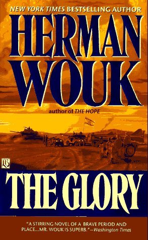 The Glory (The Hope and the Glory #2) Herman WoukInterweaves the lives and fates of fictional characters and real-life notables to tell the story of Israeli history to the climactic events of the Yom Kippur War and the promise of peace.