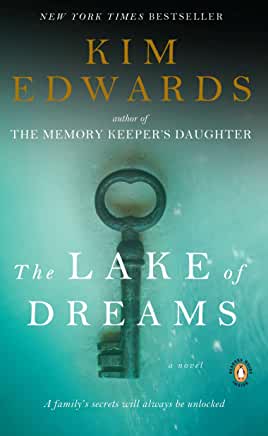 The Lake of Dreams Kim Edwards From Kim Edwards, the author of the #1 New York Times bestseller The Memory Keeper's Daughter, an arresting novel of one family's secret historyImbued with all the lyricism, compassion, and suspense of her bestselling novel,