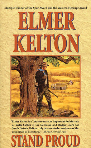 Stand Proud Elmer KeltonIn Stand Proud, one of his most controversial novels, legendary Western writer Elmer Kelton takes on a character who is not as easy to like as he is to admire. Frank Claymore is cantankerous, stubborn, and intolerant--just the qual