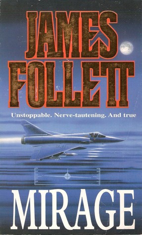Mirage James Follett1967-1969. Based on the true story of how Israel's Mossad agents stole three tonnes of Mirage fighter drawings following General de Gaulle's disastrous ban on the supply of these aircraft that were vital to Israel's defence.