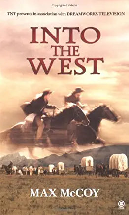 Into the West Max McCoyThe events, triumphs, and tragedies of the opening of the American West are seen through the eyes of members of two different families--one white and one Lakota. Original. (A TNT television miniseries, releasing June 2005, starring