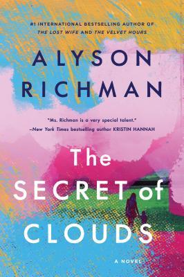 The Secret of Clouds Alyson RichmanNamed One of the Best 2019 Winter Books by PopSugar and Chosen as One of 9 Books to Read (or Gift!) This February by Instyle!From the #1 international bestselling author of The Lost Wife and The Velvet Hours comes an emo