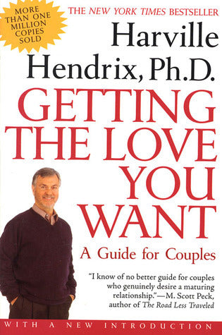 Getting the Love You Want: A Guide for Couples Harville Hendrix, PhDThe bestselling guide to transforming an intimate relationship into a lasting source of love and companionship., with a new foreword and chapter from the authorIn "Getting the Love You Wa