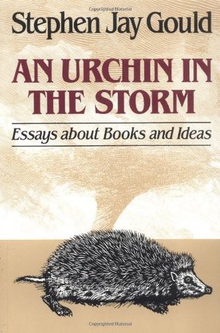 An Urchin in the Storm: Essays about Books and Ideas Stephen Jay GouldRanging as far as the fox and as deep as the hedgehog (the urchin of his title), Stephen Jay Gould expands on geology, biological determinism, "cardboard Darwinism," and evolutionary th