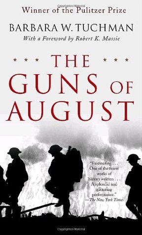 The Guns of August Barbara W TuchmanHistorian and Pulitzer Prize-winning author Barbara Tuchman has brought to life again the people and events that led up to World War I. With attention to fascinating detail, and an intense knowledge of her subject and i