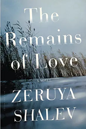 The Remains of Love Zeruya Shalev Hemda Horovitz is nearing the end of her life. As she lies in bed in Jerusalem, memories from the past flood her thoughts: her childhood in the kibbutz spent under the gaze of her stern, pioneer father; the lake that was