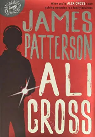 Ali Cross (Ali Cross #1) James Patterson James Patterson's blockbuster Alex Cross series has sold over 100 million copies – and now he's bringing those thrills to a new generation! Alex's son Ali is eager to follow in his father's footsteps as a detective