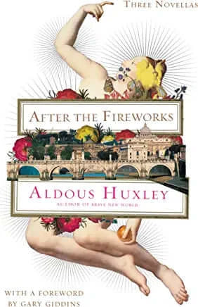 After the Fireworks Aldous Huxley "After the Fireworks is a major work and a turning point for Huxley, leading directly to Brave New World.” —Gary GiddinsIn After the Fireworks, three lost classic pieces of short fiction by Aldous Huxley, author of Brave
